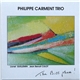 Philippe Carment Trio - The Bill Please !